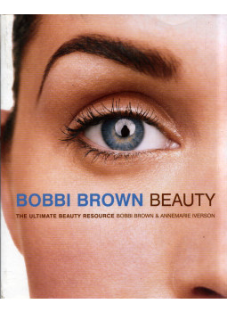 Bobbi Brown, Annemarie Iverson - Bobbi Brown Beauty: The Ultimate Beauty Resource Bobbi Brown, Annemarie Iverson - Bobbi Brown Beauty: The Ultimate Beauty Resource, London 1997 antikvár könyv