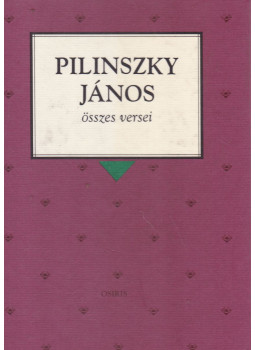 Pilinszky János - Pilinszky János összes versei Pilinszky János - Pilinszky János összes versei, Budapest 1998 antikvár könyv