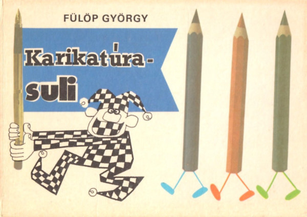 Fülöp György - Karikatúrasuli Fülöp György - Karikatúrasuli, null 1986 antikvár könyv