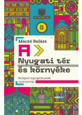 Maczó Balázs - A Nyugati tér és környéke