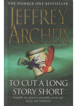 Jeffrey Archer - To Cut A Long Story Short Jeffrey Archer - To Cut A Long Story Short, London 2010 antikvár könyv