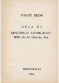 Fekete Dezső - Húsz év Kiskunhalas krónikájából