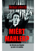 Norman LEBRECHT - Miért Mahler?
