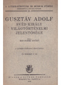 Bruckner Győző - Gusztáv Adolf svéd király világtörténelmi jelentősége
