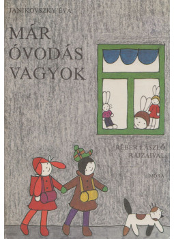 Janikovszky Éva - Már óvodás vagyok Janikovszky Éva - Már óvodás vagyok, Budapest 1991 antikvár könyv