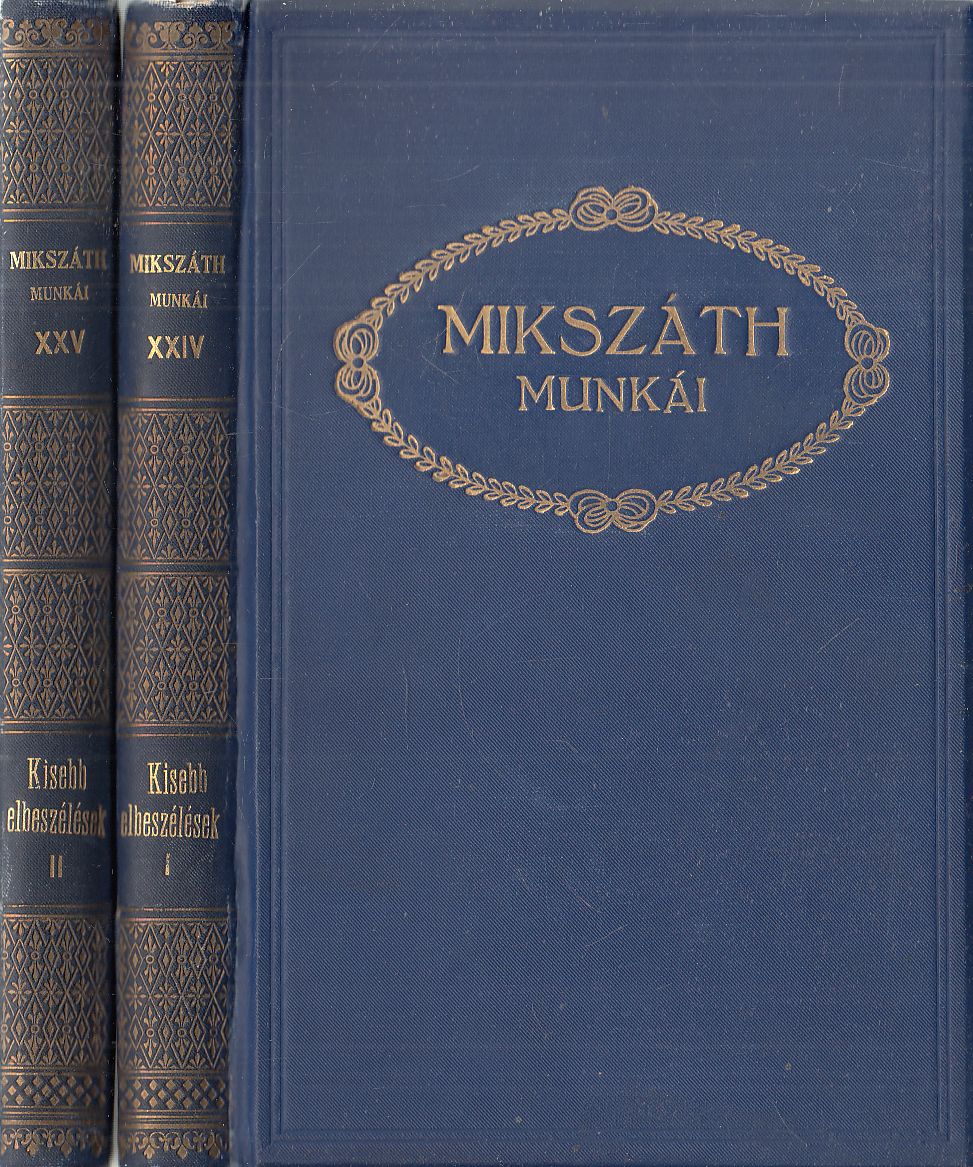 Mikszáth Kálmán - Kisebb elbeszélések I-II.