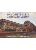 Tamási Gábor,Erhard Driesel - Das dritte Gleis / A harmadik vágány