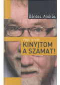 Bárdos András - Vágó István - Kinyitom a számat!