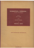 Háy Gyula,Fischer Sándor,Huszka Jenő - Szabadság, szerelem...
