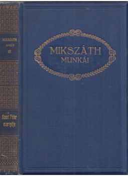 Mikszáth Kálmán - Szent Péter esernyője Mikszáth Kálmán - Szent Péter esernyője, Budapest 1910 antikvár könyv
