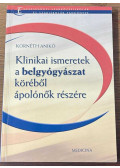 Kornéth Anikó dr. - Klinikai ismeretek a belgyógyászat köréből ápolónők részére