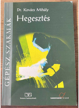 Kovács Mihály - Hegesztés Kovács Mihály - Hegesztés, null 2012 antikvár könyv