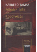 Kabdebó Tamás - Minden idők / Köpölyözés (dedikált)