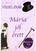 Földes Jolán - Mária jól érett