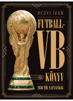 Hegyi Iván - Futball-VB-könyv Hegyi Iván - Futball-VB-könyv, null 2025 antikvár könyv