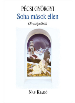 Pécsi Györgyi (szerk.) - Soha mások ellen Pécsi Györgyi (szerk.) - Soha mások ellen, null 2025 antikvár könyv