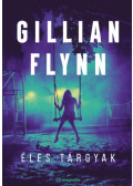 Gillian Flynn - Éles tárgyak