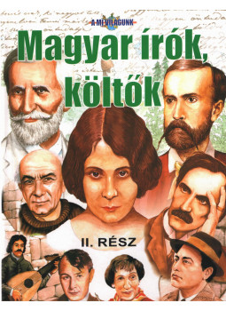 Bíró Imre, Hanász Annamária - Magyar írók, költők II. Bíró Imre, Hanász Annamária - Magyar írók, költők II., Nyíregyháza 2007 antikvár könyv