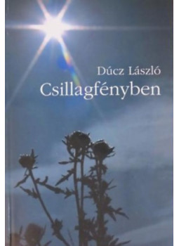Dúcz László - Csillagfényben Dúcz László - Csillagfényben, null 2001 antikvár könyv