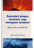 Benedikt Peters - Önkívületi állapot, eksztázis vagy önmagunk átadása?