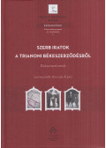 Hornyák Árpád (szerk.) - Szerb iratok a trianoni békeszerződésről