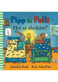 Axel Scheffler, Reid, Camilla - Pipp és Polli - Hol az alvókám?