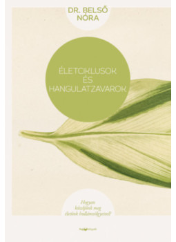 Belső Nóra - Életciklusok és hangulatzavarok Belső Nóra - Életciklusok és hangulatzavarok, null 2025 antikvár könyv