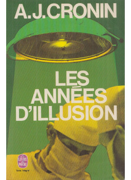 A. J. Cronin - Les années d'illusion A. J. Cronin - Les années d'illusion, null Ismeretlen antikvár könyv
