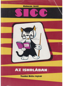 Kálmán Jenő - Sicc az iskolában Kálmán Jenő - Sicc az iskolában, Budapest 1987 antikvár könyv