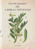 Fráter Erzsébet - A Biblia növényei