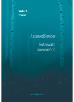 Viktor E. Frankl - A szenvedő ember - Birkenwaldi szinkronizáció Viktor E. Frankl - A szenvedő ember - Birkenwaldi szinkronizáció, null 2025 antikvár könyv