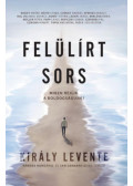 Király Levente - Felülírt sors