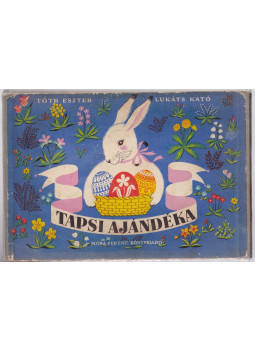 Tóth Eszter, Lukáts Kató - Tapsi ajándéka Tóth Eszter, Lukáts Kató - Tapsi ajándéka, Budapest 1957 antikvár könyv