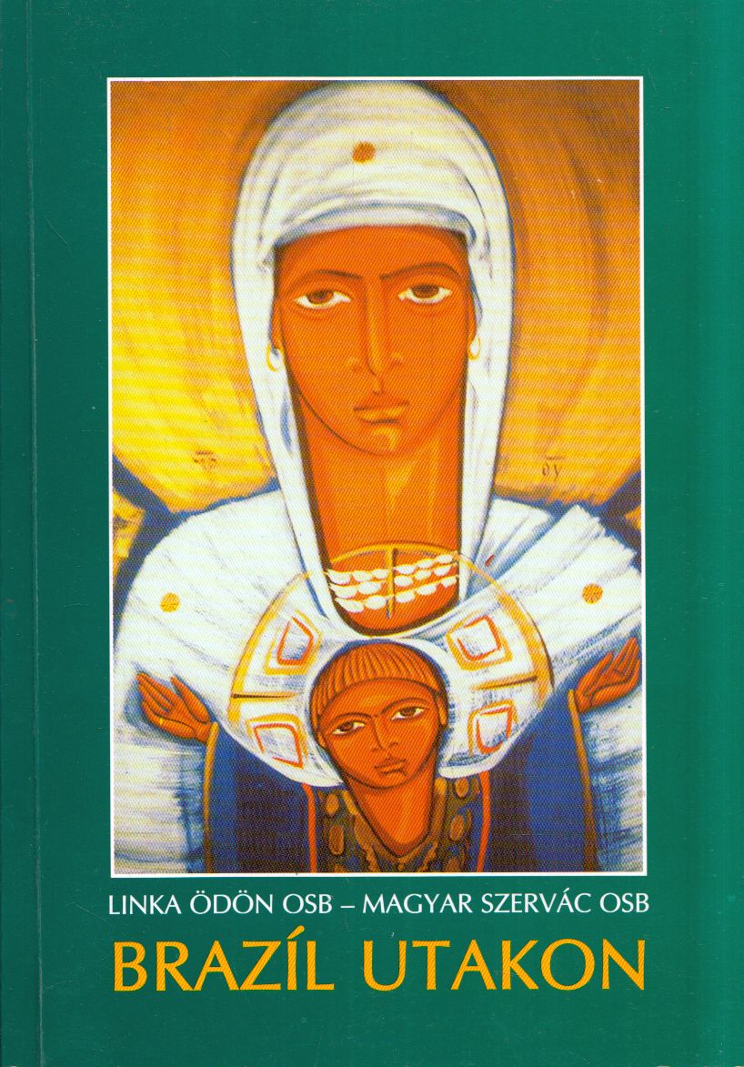 Linka Ödön,Magyar Szervác - Brazil ​utakon (dedikált)