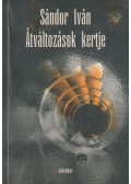 Sándor Iván - Átváltozások kertje