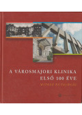 Dr. Merkely Béla - A Városmajori Klinika első 100 éve