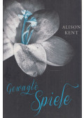Alison Kent - Gewagte Spiele
