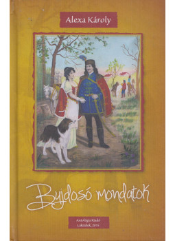 Alexa Károly - Bujdosó mondatok (dedikált) Alexa Károly - Bujdosó mondatok (dedikált), Budapest 2015 antikvár könyv