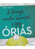 Dániel András - A könyv, amibe bement egy óriás