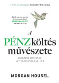Morgan Housel - A pénzköltés művészete