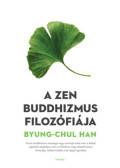 Byung-Chul Han - A zen buddhizmus filozófiája
