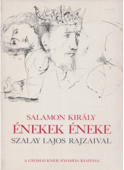 - Énekek éneke (Szalay Lajos számozott, szignált szitanyomatával) - Énekek éneke (Szalay Lajos számozott, szignált szitanyomatával), Gyomaendrőd 1994 antikvár könyv