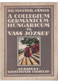Mester János dr. - A Collegium Germanicum-Hungaricum és Vass József