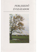 Horn Ildikó - Perlekedő évszázadok