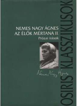 Nemes Nagy Ágnes - Az élők mértana II. Nemes Nagy Ágnes - Az élők mértana II., Budapest 2004 antikvár könyv