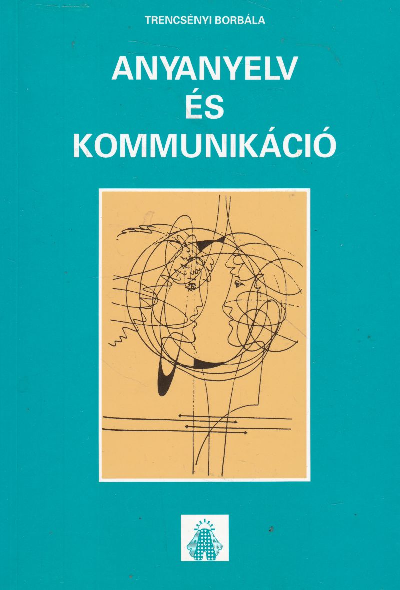 Trencsényi Borbála - Anyanyelv és kommunikáció