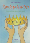Tracy Shortman - Királyválasztás