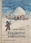 Móra Ferenc - Kincskereső kisködmön