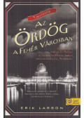 Erik Larson - Az Ördög a Fehér Városban