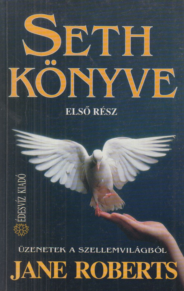 Jane Roberts - Seth könyve - Első rész